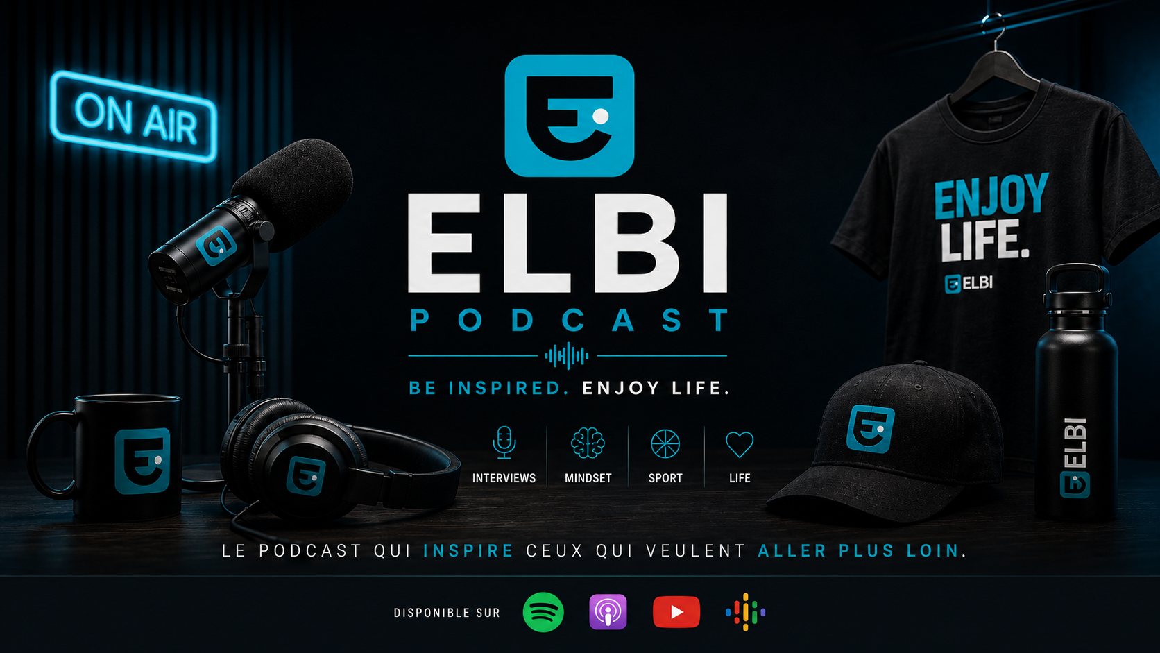 Bannière ELBI Podcast : interviews, mindset, sport et life — Be Inspired. Enjoy Life.
